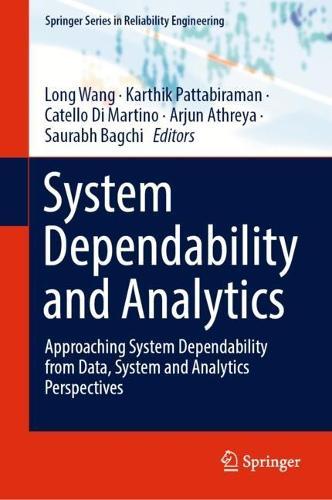 System Dependability and Analytics: Approaching System Dependability from Data, System and Analytics Perspectives  by Long Wang at Abbey's Bookshop, 