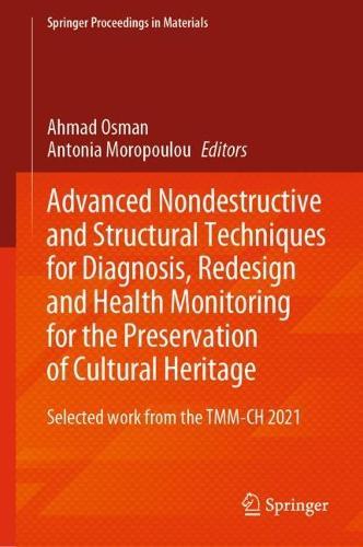 Advanced Nondestructive and Structural Techniques for Diagnosis, Redesign and Health Monitoring for the Preservation of Cultural Heritage: Selected work from the TMM-CH 2021  by Ahmad Osman at Abbey's Bookshop, 