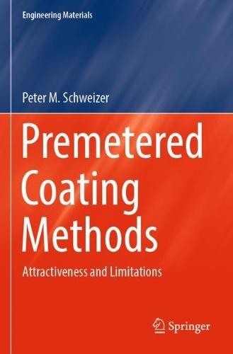 Premetered Coating Methods: Attractiveness and Limitations  by Peter M. Schweizer at Abbey's Bookshop, 