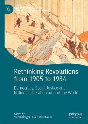 Rethinking Revolutions from 1905 to 1934: Democracy, Social Justice and National Liberation around the World  by Stefan Berger at Abbey's Bookshop, 