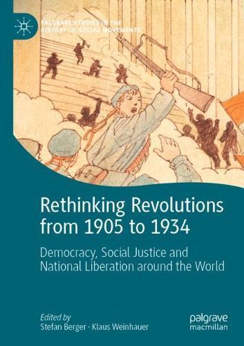 Rethinking Revolutions from 1905 to 1934: Democracy, Social Justice and National Liberation around the World  by Stefan Berger at Abbey's Bookshop, 