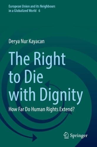 The Right to Die with Dignity: How Far Do Human Rights Extend?  by Derya Nur Kayacan at Abbey's Bookshop, 