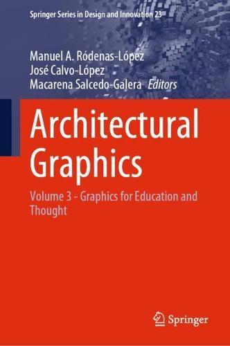 Architectural Graphics: Volume 3 - Graphics for Education and Thought  by Manuel A. Ródenas-López at Abbey's Bookshop, 