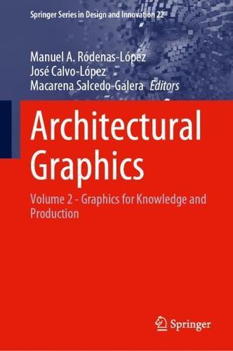Architectural Graphics: Volume 2 - Graphics for Knowledge and Production  by Manuel A. Ródenas-López at Abbey's Bookshop, 