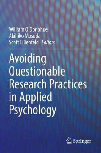 Avoiding Questionable Research Practices in Applied Psychology  by William O'Donohue at Abbey's Bookshop, 