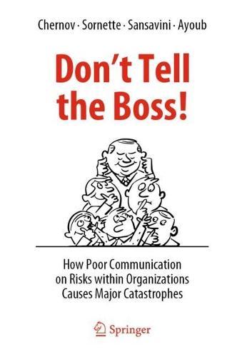 Don't Tell the Boss!: How Poor Communication on Risks within Organizations Causes Major Catastrophes  by Dmitry Chernov at Abbey's Bookshop, 