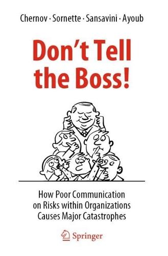 Don't Tell the Boss!: How Poor Communication on Risks within Organizations Causes Major Catastrophes  by Dmitry Chernov at Abbey's Bookshop, 