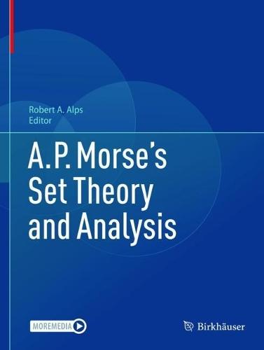 A.P. Morse’s Set Theory and Analysis  by Robert A. Alps at Abbey's Bookshop, 