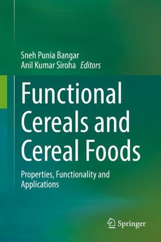 Functional Cereals and Cereal Foods: Properties, Functionality and Applications  by Sneh Punia Bangar at Abbey's Bookshop, 