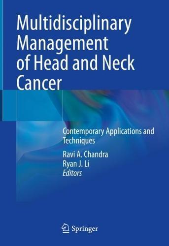 Multidisciplinary Management of Head and Neck Cancer: Contemporary Applications and Techniques  by Ravi A. Chandra at Abbey's Bookshop, 