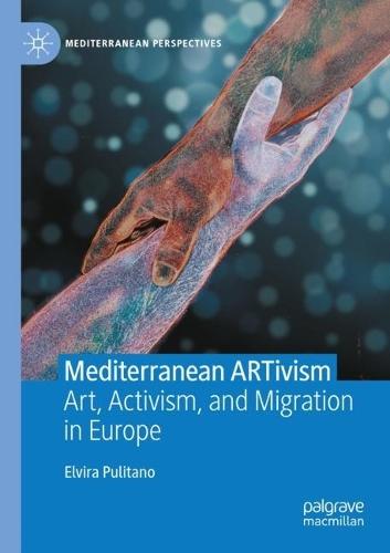 Mediterranean ARTivism: Art, Activism, and Migration in Europe  by Elvira Pulitano at Abbey's Bookshop, 
