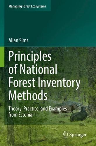 Principles of National Forest Inventory Methods: Theory, Practice, and Examples from Estonia  by Allan Sims at Abbey's Bookshop, 
