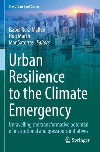 Urban Resilience to the Climate Emergency: Unravelling the transformative potential of institutional and grassroots initiatives