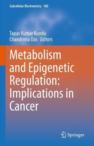 Metabolism and Epigenetic Regulation: Implications in Cancer  by Tapas Kumar Kundu at Abbey's Bookshop, 