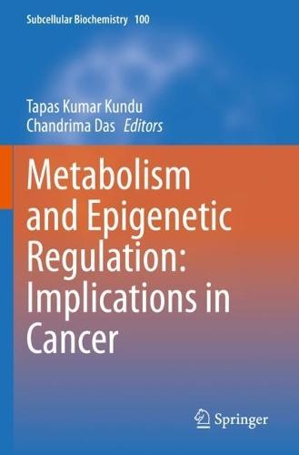 Metabolism and Epigenetic Regulation: Implications in Cancer  by Tapas Kumar Kundu at Abbey's Bookshop, 