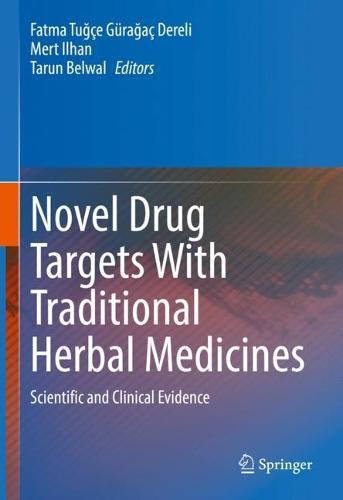 Novel Drug Targets With Traditional Herbal Medicines: Scientific and Clinical Evidence  by Fatma Tuğçe Gürağaç Dereli at Abbey's Bookshop, 