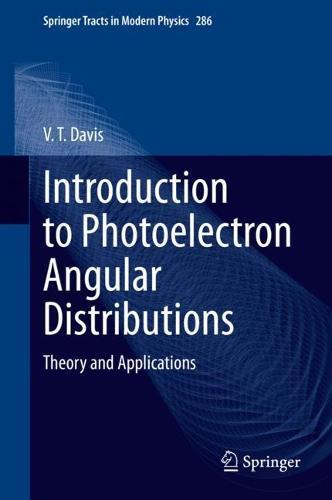Introduction to Photoelectron Angular Distributions: Theory and Applications  by V. T. Davis at Abbey's Bookshop, 