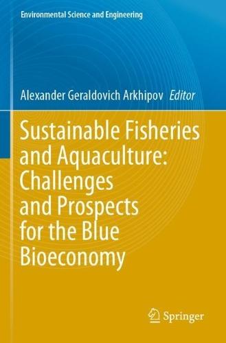 Sustainable Fisheries and Aquaculture: Challenges and Prospects for the Blue Bioeconomy  by Alexander Geraldovich Arkhipov at Abbey's Bookshop, 