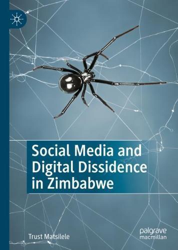 Social Media and Digital Dissidence in Zimbabwe  by Trust Matsilele at Abbey's Bookshop, 
