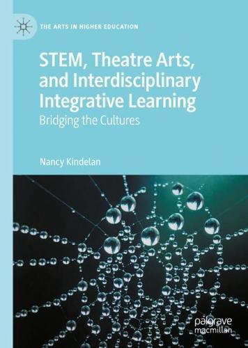 STEM, Theatre Arts, and Interdisciplinary Integrative Learning: Bridging the Cultures  by Nancy Kindelan at Abbey's Bookshop, 