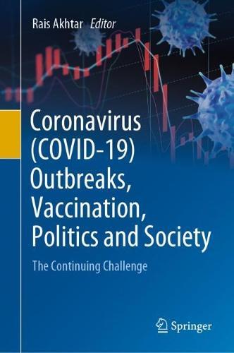 Coronavirus (COVID-19) Outbreaks, Vaccination, Politics and Society: The Continuing Challenge  by Rais Akhtar at Abbey's Bookshop, 