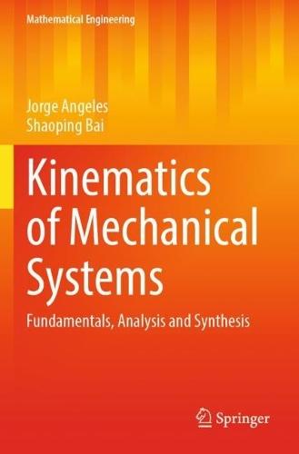 Kinematics of Mechanical Systems: Fundamentals, Analysis and Synthesis  by Jorge Angeles at Abbey's Bookshop, 