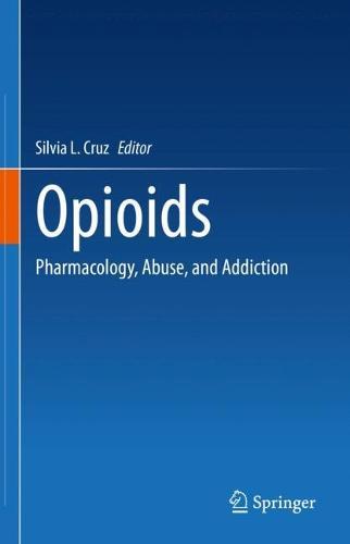 Opioids: Pharmacology, Abuse, and Addiction  by Silvia L. Cruz at Abbey's Bookshop, 