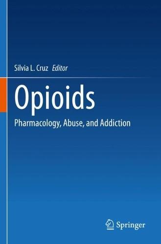 Opioids: Pharmacology, Abuse, and Addiction