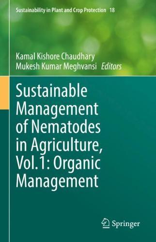 Sustainable Management of Nematodes in Agriculture, Vol.1: Organic Management  by Kamal Kishore Chaudhary at Abbey's Bookshop, 