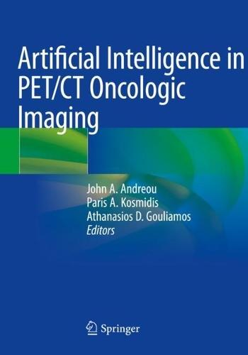 Artificial Intelligence in PET/CT Oncologic Imaging  by John A. Andreou at Abbey's Bookshop, 