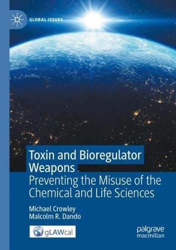 Toxin and Bioregulator Weapons: Preventing the Misuse of the Chemical and Life Sciences  by Michael Crowley at Abbey's Bookshop, 