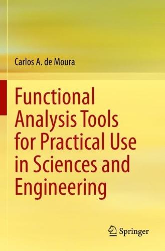 Functional Analysis Tools for Practical Use in Sciences and Engineering  by Carlos A. de Moura at Abbey's Bookshop, 