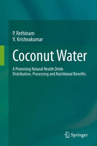 Coconut Water: A Promising Natural Health Drink-Distribution, Processing and Nutritional Benefits  by P. Rethinam at Abbey's Bookshop, 