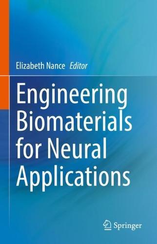 Engineering Biomaterials for Neural Applications  by Elizabeth Nance at Abbey's Bookshop, 