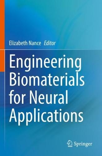 Engineering Biomaterials for Neural Applications