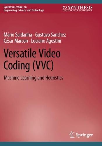 Versatile Video Coding (VVC): Machine Learning and Heuristics  by Mário Saldanha at Abbey's Bookshop, 