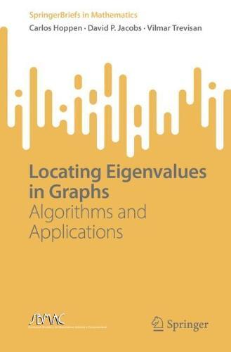 Locating Eigenvalues in Graphs: Algorithms and Applications  by Carlos Hoppen at Abbey's Bookshop, 