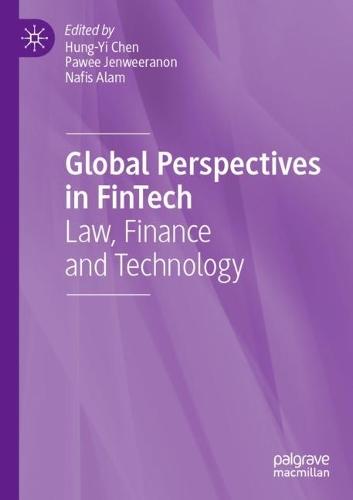 Global Perspectives in FinTech: Law, Finance and Technology  by Hung-Yi Chen at Abbey's Bookshop, 