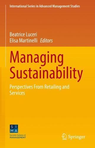 Managing Sustainability: Perspectives From Retailing and Services  by Beatrice Luceri at Abbey's Bookshop, 