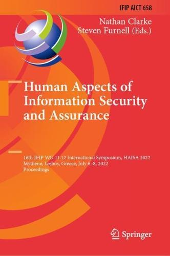 Human Aspects of Information Security and Assurance: 16th IFIP WG 11.12 International Symposium, HAISA 2022, Mytilene, Lesbos, Greece, July 6–8, 2022, Proceedings  by Nathan Clarke at Abbey's Bookshop, 