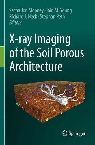 X-ray Imaging of the Soil Porous Architecture  by Sacha Jon Mooney at Abbey's Bookshop, 