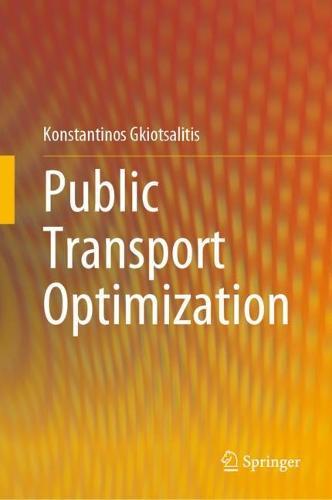 Public Transport Optimization  by Konstantinos Gkiotsalitis at Abbey's Bookshop, 
