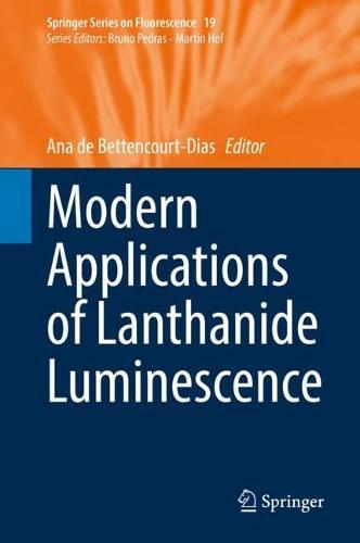 Modern Applications of Lanthanide Luminescence  by Ana de Bettencourt-Dias at Abbey's Bookshop, 