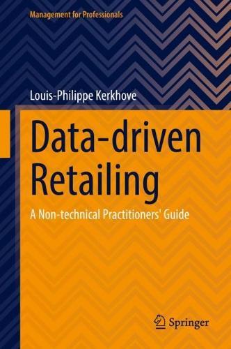 Data-driven Retailing: A Non-technical Practitioners' Guide  by Louis-Philippe Kerkhove at Abbey's Bookshop, 
