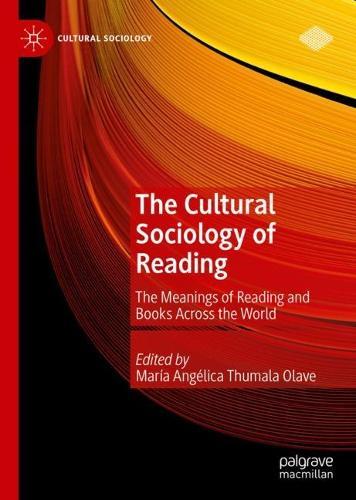 The Cultural Sociology of Reading: The Meanings of Reading and Books Across the World  by María Angélica Thumala Olave at Abbey's Bookshop, 