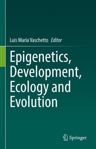 Epigenetics, Development, Ecology and Evolution  by Luis María Vaschetto at Abbey's Bookshop, 