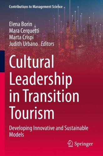 Cultural Leadership in Transition Tourism: Developing Innovative and Sustainable Models