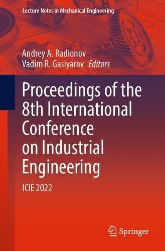 Proceedings of the 8th International Conference on Industrial Engineering: ICIE 2022