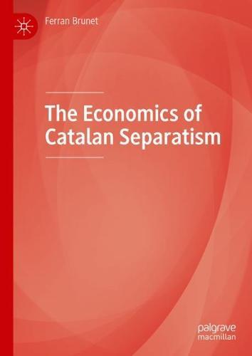 The Economics of Catalan Separatism  by Ferran Brunet at Abbey's Bookshop, 