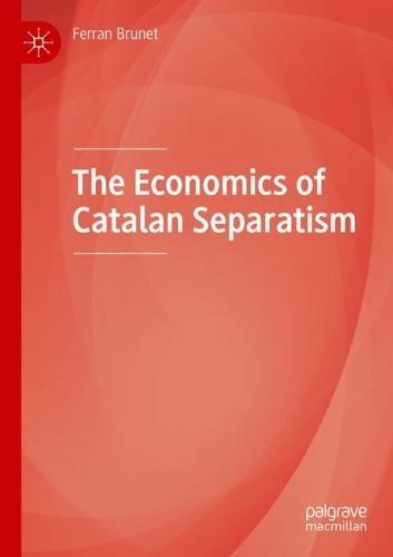 The Economics of Catalan Separatism  by Ferran Brunet at Abbey's Bookshop, 